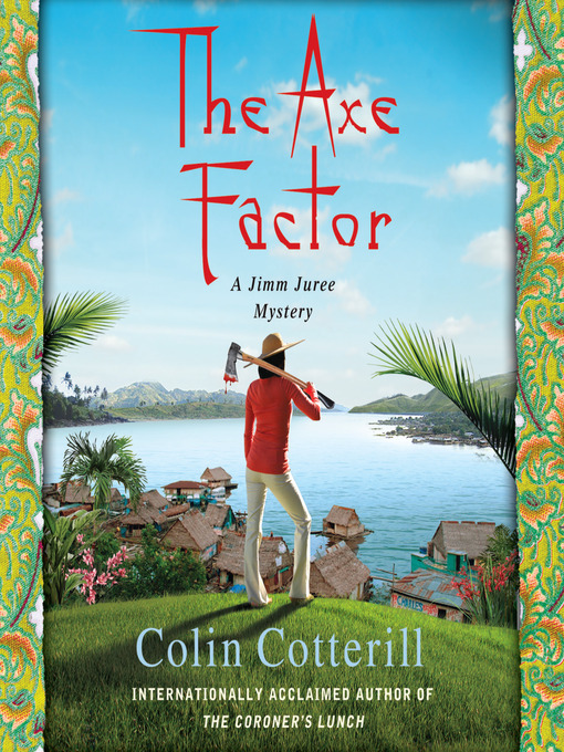 Title details for The Axe Factor by Colin Cotterill - Available
